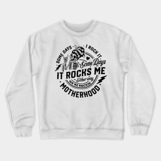 Some Days I Rock It Some Days It Rocks Me Skeleton Crewneck Sweatshirt